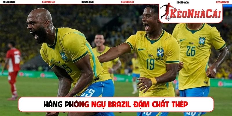 Hàng phòng ngự Brazil đậm chất thép
